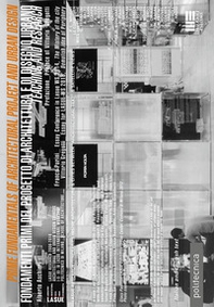 Prime fundamentals of architectural project and urban design-Fondamenti primi del progetto di architettura e di disegno urbano. Teaching and research - Librerie.coop