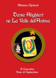 Dante Alighieri ne La Valle dell'Anima. Il Casentino fonte di ispirazione - Librerie.coop Dante Alighieri ne La Valle dell'Anima. Il Casentino fonte di ispirazione - Librerie.coop