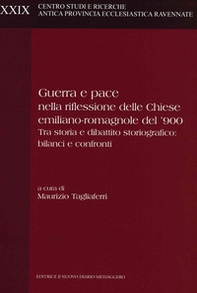 Guerra e pace nella riflessione delle Chiese emiliano-romagnole del '900. Tra storia e dibattito storiografico: bilanci e confronti - Librerie.coop