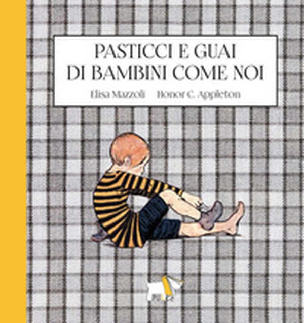 Pasticci e guai di bambini come noi - Librerie.coop Pasticci e guai di bambini come noi - Librerie.coop