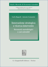 Innovazione strategica e ricerca-intervento: strumenti metodologici e casi aziendali - Librerie.coop