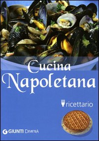 Cucina napoletana. Ricettario - Librerie.coop