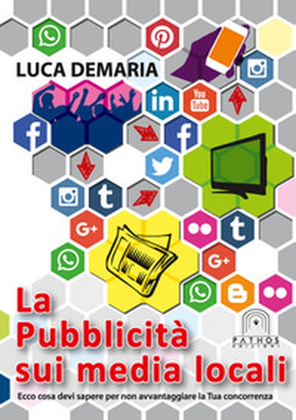 La pubblicità  sui media locali. Ecco cosa devi sapere per non avvantaggiare la tua concorrenza - Librerie.coop