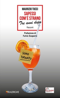 Sapessi com'è strano. Tre anni dopo - Librerie.coop