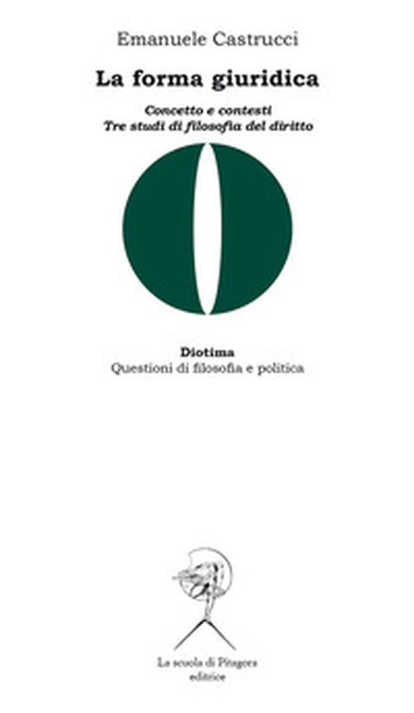 La forma giuridica. Concetto e contesti. Tre studi di filosofia del diritto - Librerie.coop La forma giuridica. Concetto e contesti. Tre studi di filosofia del diritto - Librerie.coop