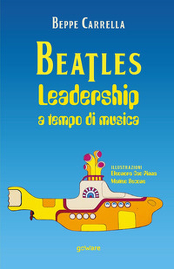 Beatles. Leadership a tempo di musica - Librerie.coop Beatles. Leadership a tempo di musica - Librerie.coop