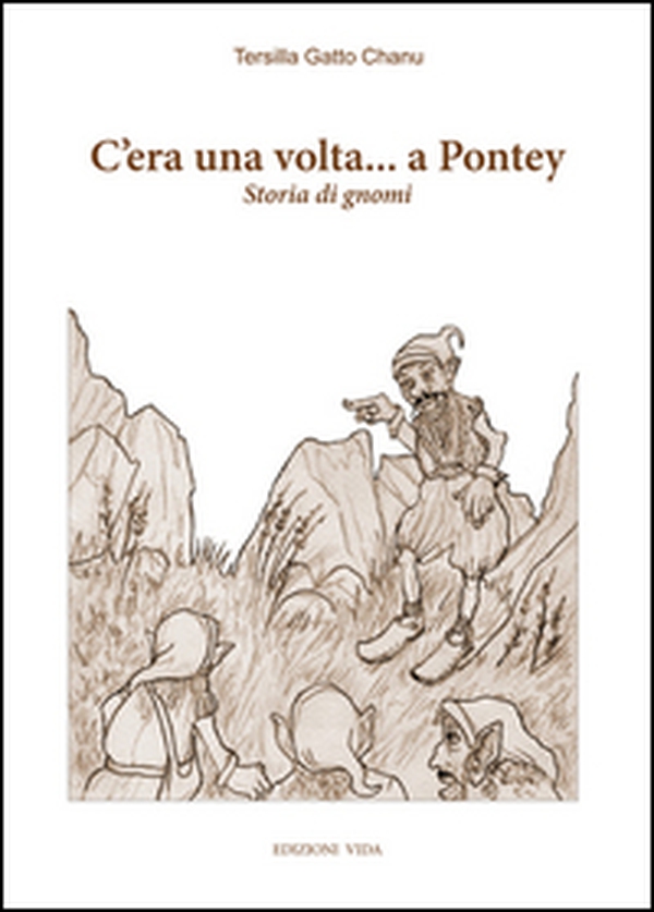 C'era una volta... a Pontey. Storia di gnomi - Librerie.coop C'era una volta... a Pontey. Storia di gnomi - Librerie.coop
