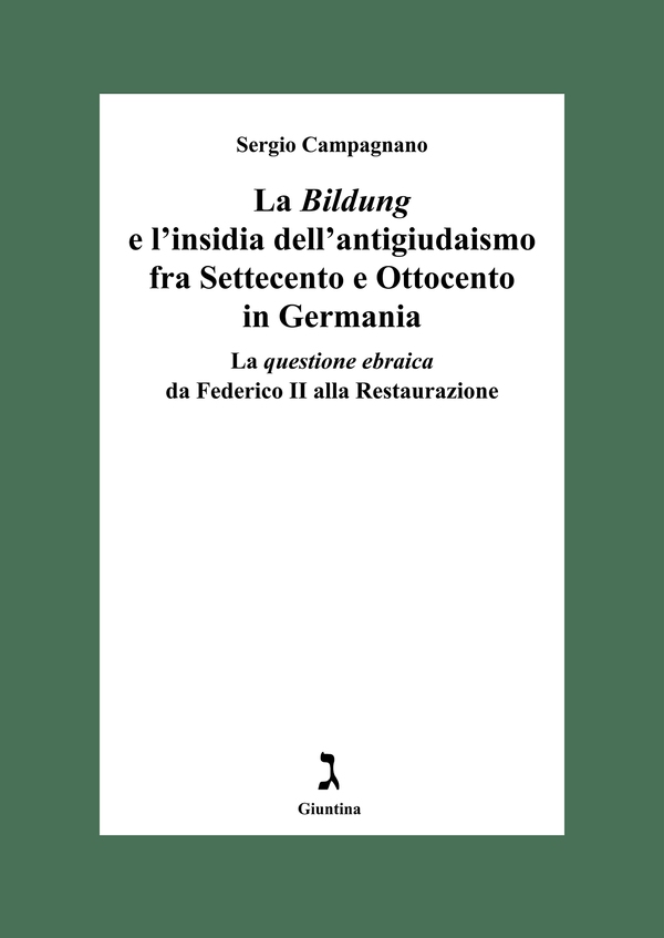 La Bildung e l'insidia dell'antigiudaismo fra Settecento e Ottocento in Germania - Librerie.coop