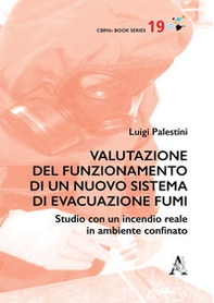 Valutazione del funzionamento di un nuovo sistema di evacuazione fumi. Studio con un incendio reale in ambiente confinato - Librerie.coop