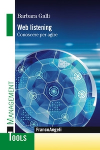Web listening. Conoscere per agire - Librerie.coop
