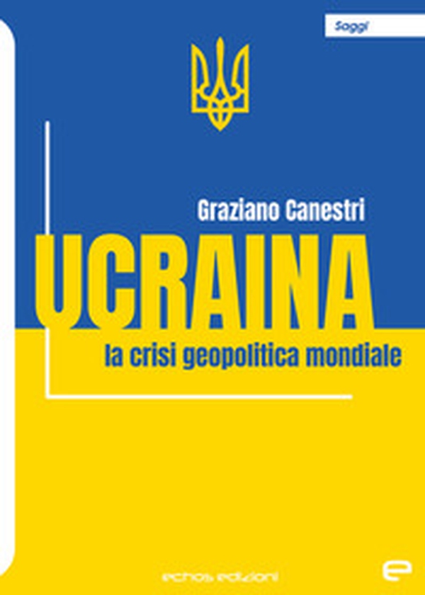 Ucraina. La crisi geopolitica mondiale - Librerie.coop Ucraina. La crisi geopolitica mondiale - Librerie.coop