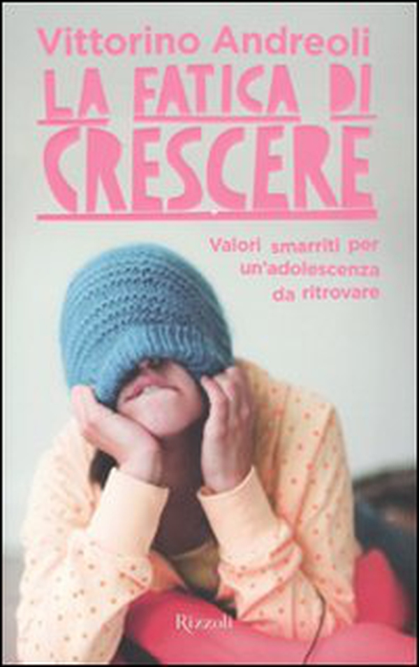 La fatica di crescere. Valori smarriti per un'adolescenza da ritrovare - Librerie.coop La fatica di crescere. Valori smarriti per un'adolescenza da ritrovare - Librerie.coop