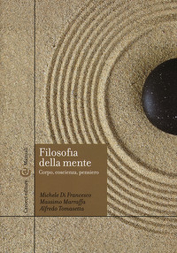 Filosofia della mente. Corpo, coscienza, pensiero - Librerie.coop Filosofia della mente. Corpo, coscienza, pensiero - Librerie.coop