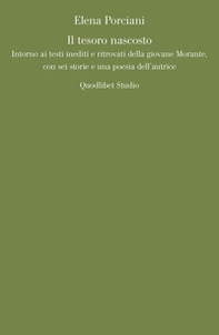 Il tesoro nascosto. Intorno ai testi inediti e ritrovati della giovane Elsa Morante, con sei storie e una poesia dell'autrice - Librerie.coop