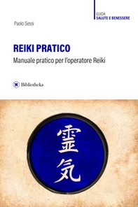 Reiki pratico. Manuale pratico per l'operatore Reiki - Librerie.coop