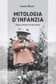 Mitologia d'infanzia. Figure, intrecci di vita, storia - Librerie.coop