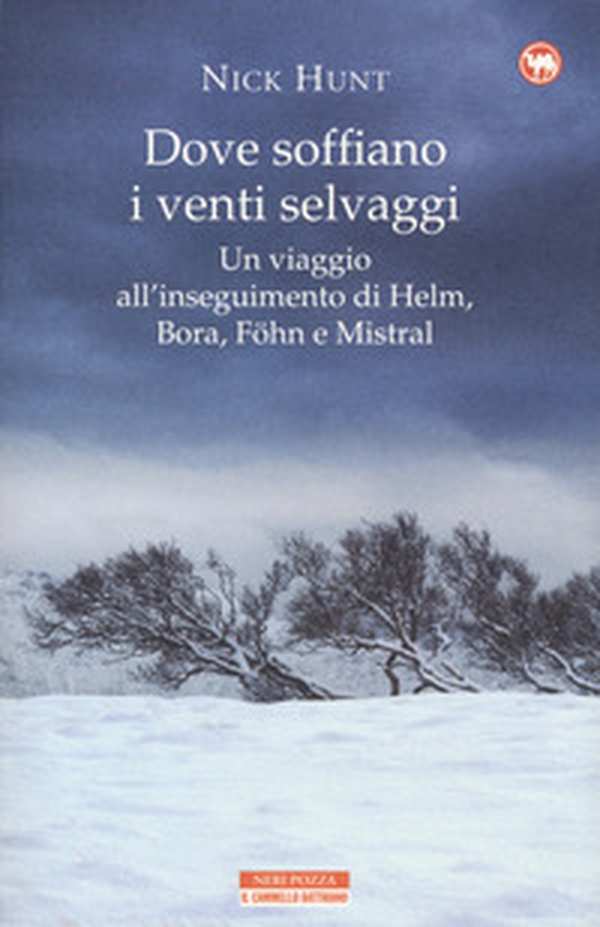 Dove soffiano i venti selvaggi. Un viaggio all'inseguimento di Helm, Bora, Föhn e Mistral - Librerie.coop Dove soffiano i venti selvaggi. Un viaggio all'inseguimento di Helm, Bora, Föhn e Mistral - Librerie.coop
