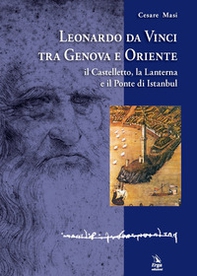 Leonardo da Vinci tra Genova e Oriente - Librerie.coop Leonardo da Vinci tra Genova e Oriente - Librerie.coop
