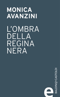 L'ombra della regina nera - Librerie.coop L'ombra della regina nera - Librerie.coop