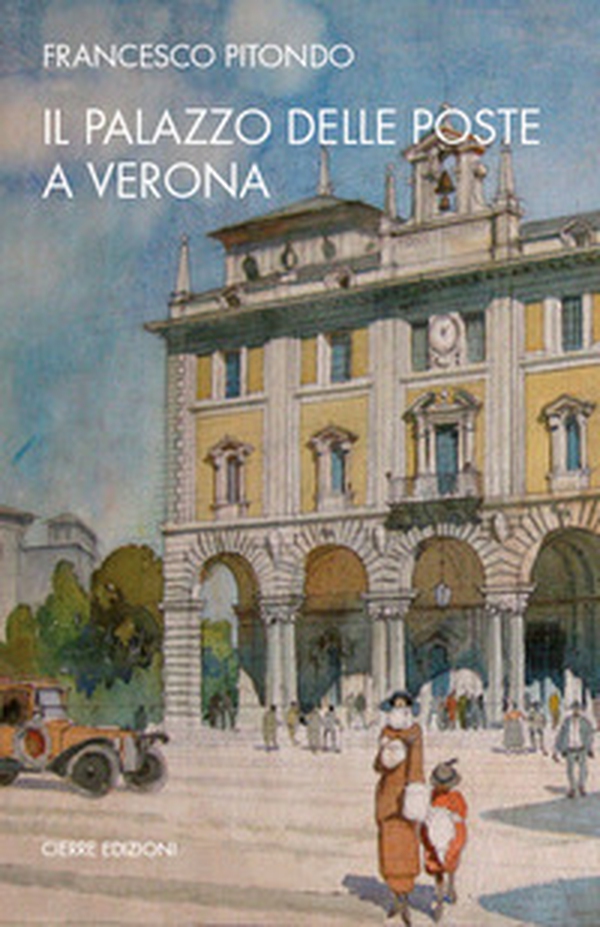 Il palazzo delle Poste a Verona - Librerie.coop Il palazzo delle Poste a Verona - Librerie.coop