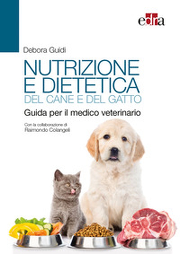 Nutrizione e dietetica del cane e del gatto. Guida per il medico veterinario - Librerie.coop Nutrizione e dietetica del cane e del gatto. Guida per il medico veterinario - Librerie.coop