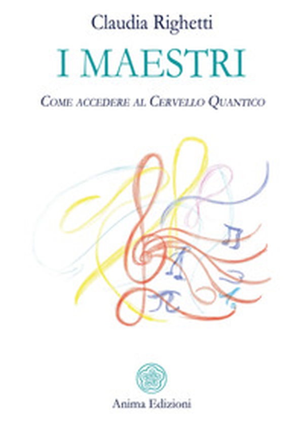 I maestri. Come accedere al cervello quantico - Librerie.coop I maestri. Come accedere al cervello quantico - Librerie.coop