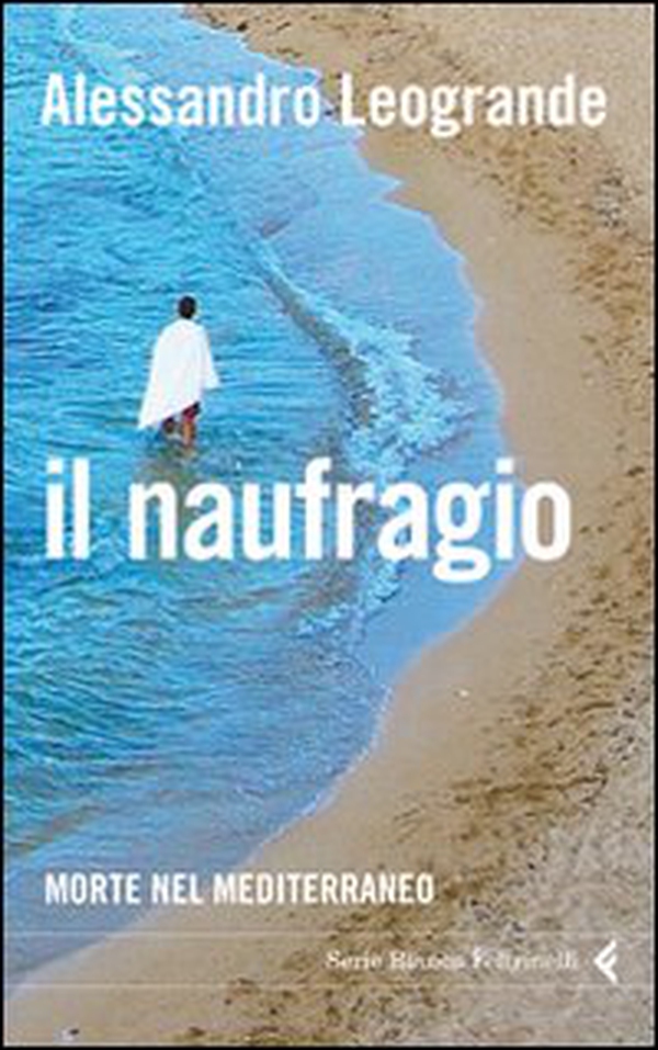 Il naufragio. Morte nel Mediterraneo - Librerie.coop Il naufragio. Morte nel Mediterraneo - Librerie.coop