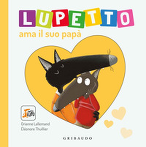 Lupetto ama il suo papa. Amico lupo - Librerie.coop Lupetto ama il suo papa. Amico lupo - Librerie.coop