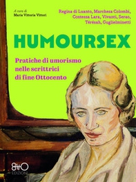 Humoursex. Pratiche di umorismo nelle scrittrici di fine Ottocento - Librerie.coop