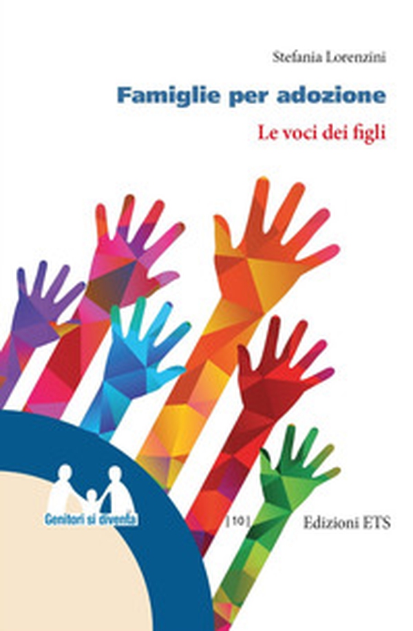 Famiglie per adozione. Le voci dei figli - Librerie.coop Famiglie per adozione. Le voci dei figli - Librerie.coop