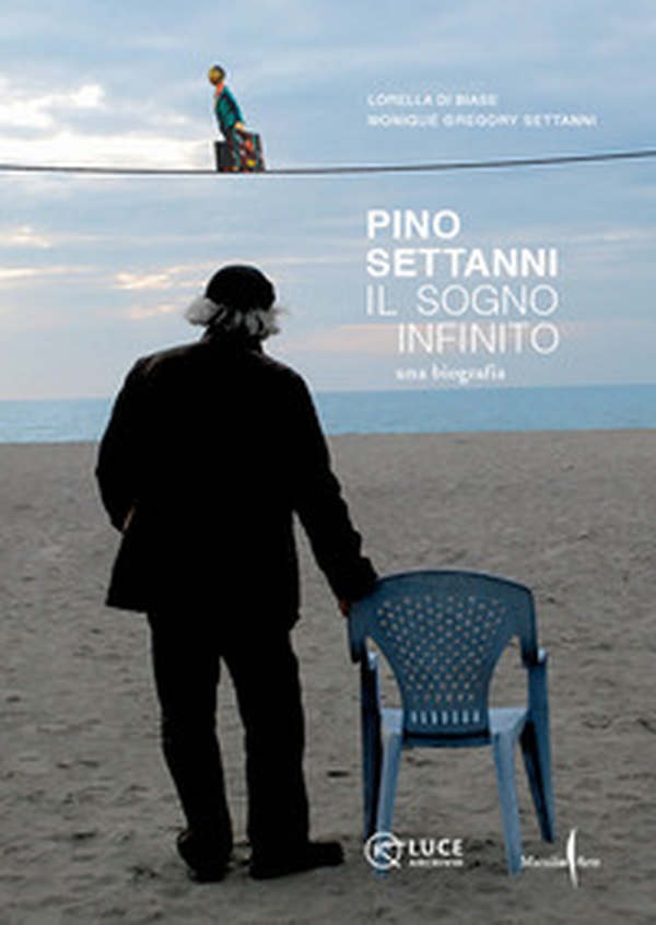 Pino Settanni. Il sogno infinito. Una biografia - Librerie.coop Pino Settanni. Il sogno infinito. Una biografia - Librerie.coop