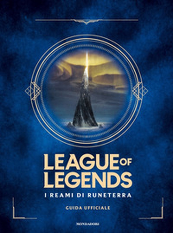 I reami di Runeterra. League of Legends. Guida ufficiale - Librerie.coop I reami di Runeterra. League of Legends. Guida ufficiale - Librerie.coop