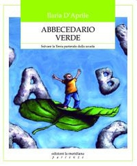 Abbecedario verde. Salvare la terra partendo dalla scuola - Librerie.coop