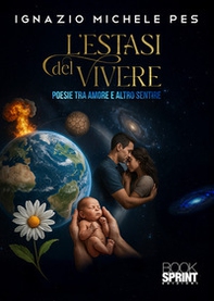 L'estasi del vivere - Librerie.coop