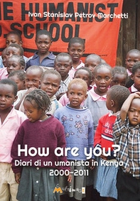 How are you? Diario di un umanista in Kenya - Librerie.coop How are you? Diario di un umanista in Kenya - Librerie.coop