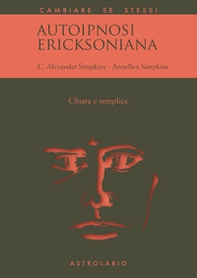 Autoipnosi ericksoniana. Chiara e semplice - Librerie.coop
