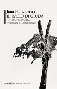 Il bacio di Giuda. Fotografia e verità - Librerie.coop Il bacio di Giuda. Fotografia e verità - Librerie.coop