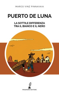 Puerto de Luna. La sottile differenza tra il bianco e il nero - Librerie.coop
