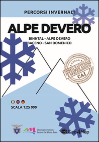 Percorsi invernali Alpe Devero. Binntal, Alpe Devero, Baceno, San Domenico. Ediz. italiana, inglese e tedesca - Librerie.coop