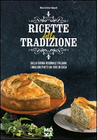 Ricette della tradizione. Dalla cucina regionale italiana i migliori piatti da fare in casa - Librerie.coop