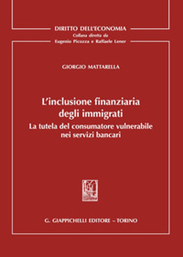L'inclusione finanziaria degli immigrati. La tutela del consumatore vulnerabile nei servizi bancari - Librerie.coop L'inclusione finanziaria degli immigrati. La tutela del consumatore vulnerabile nei servizi bancari - Librerie.coop