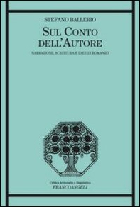 Sul conto dell'autore. Narrazione, scrittura e idee di romanzo - Librerie.coop