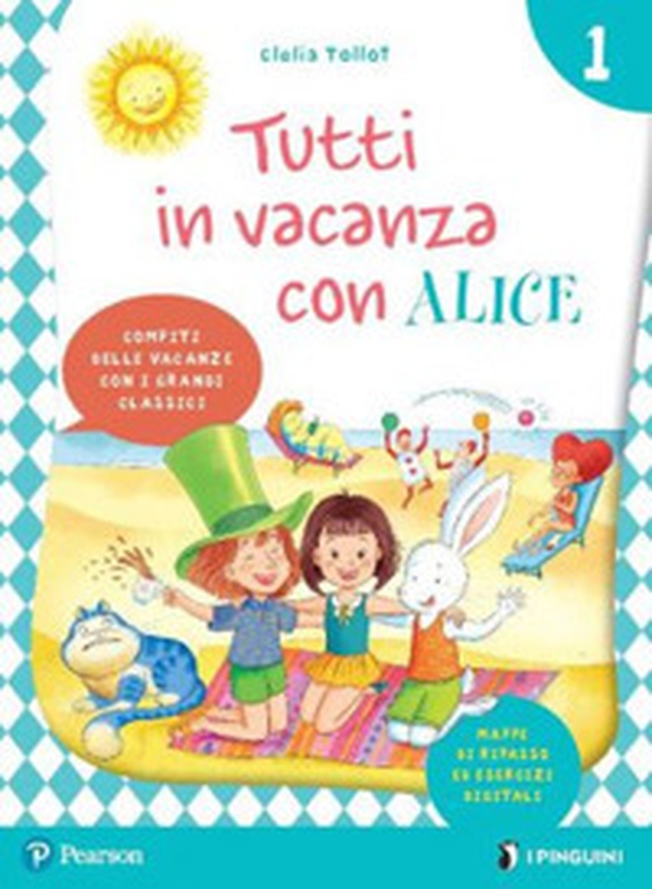 Tutti in vacanza con Alice. Per la Scuola elementare - Vol. 1 - Librerie.coop Tutti in vacanza con Alice. Per la Scuola elementare - Vol. 1 - Librerie.coop