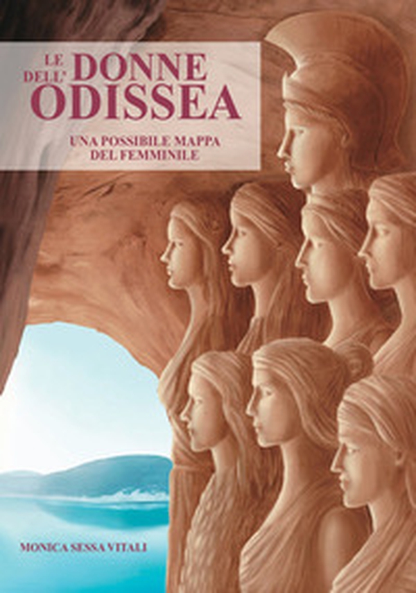 Le donne dell'Odissea. Una possibile mappa del femminile - Librerie.coop Le donne dell'Odissea. Una possibile mappa del femminile - Librerie.coop