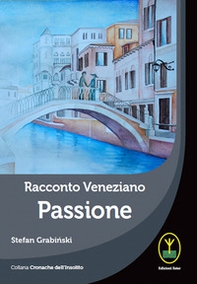 Racconto veneziano, Passione - Librerie.coop