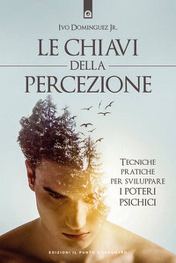 Le chiavi della percezione. Tecniche pratiche per sviluppare i poteri psichici - Librerie.coop Le chiavi della percezione. Tecniche pratiche per sviluppare i poteri psichici - Librerie.coop