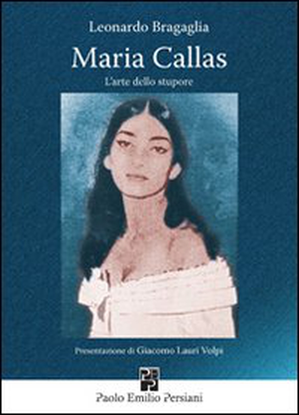 Maria Callas. L'arte dello stupore - Librerie.coop Maria Callas. L'arte dello stupore - Librerie.coop