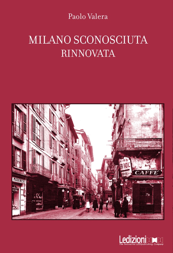 Milano sconosciuta rinnovata - Librerie.coop Milano sconosciuta rinnovata - Librerie.coop