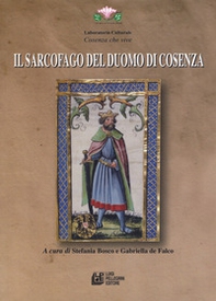 Il sarcofago del duomo di Cosenza - Librerie.coop Il sarcofago del duomo di Cosenza - Librerie.coop