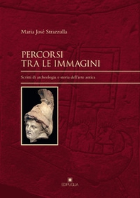 Percorsi tra le immagini. Scritti di archeologia e storia dell'arte antica - Librerie.coop Percorsi tra le immagini. Scritti di archeologia e storia dell'arte antica - Librerie.coop